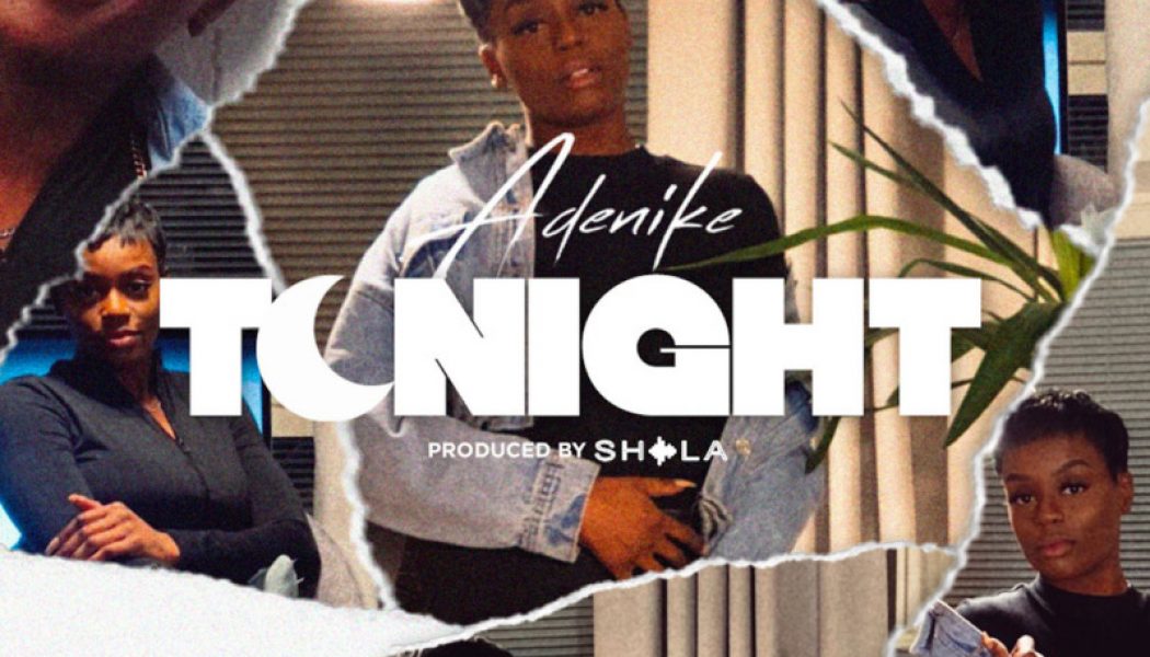 Adenikè – Tonight (Prod. Shola)