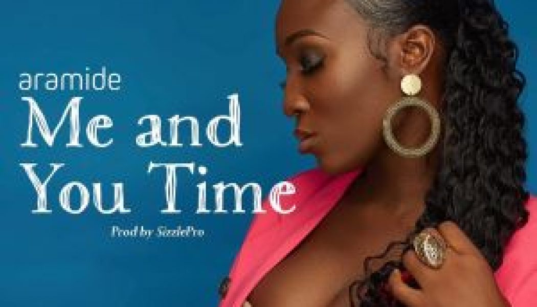 Aramide – Me and You Time (Prod. Sizzle Pro)