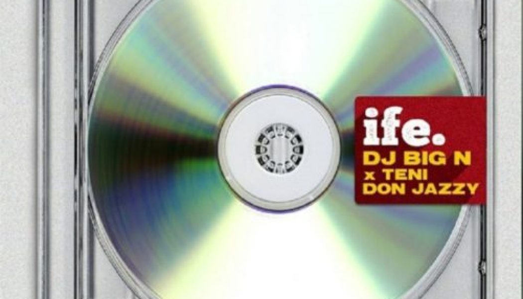 DJ Big N ft. Teni, Don Jazzy – Ife