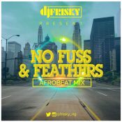 DJ Frisky – No Fuss & Feathers Afrobeat Mix