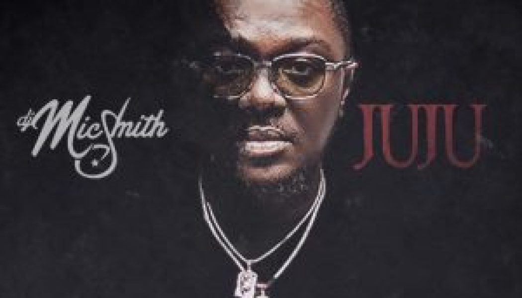 DJ Mic Smith ft. Ckay, Blaqbonez, Tneeya, Pappy Kojo, Kweku Afro, J.Derobie – Juju