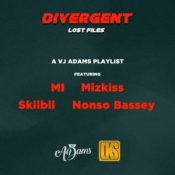 EP: VJ Adams – ‎Divergent (Lost Files) featuring M.I Abaga, Skiibii, Mz Kiss…