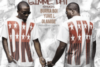 Ice Prince – Gimme Dat ft. Burna Boy, Yung L & Olamide