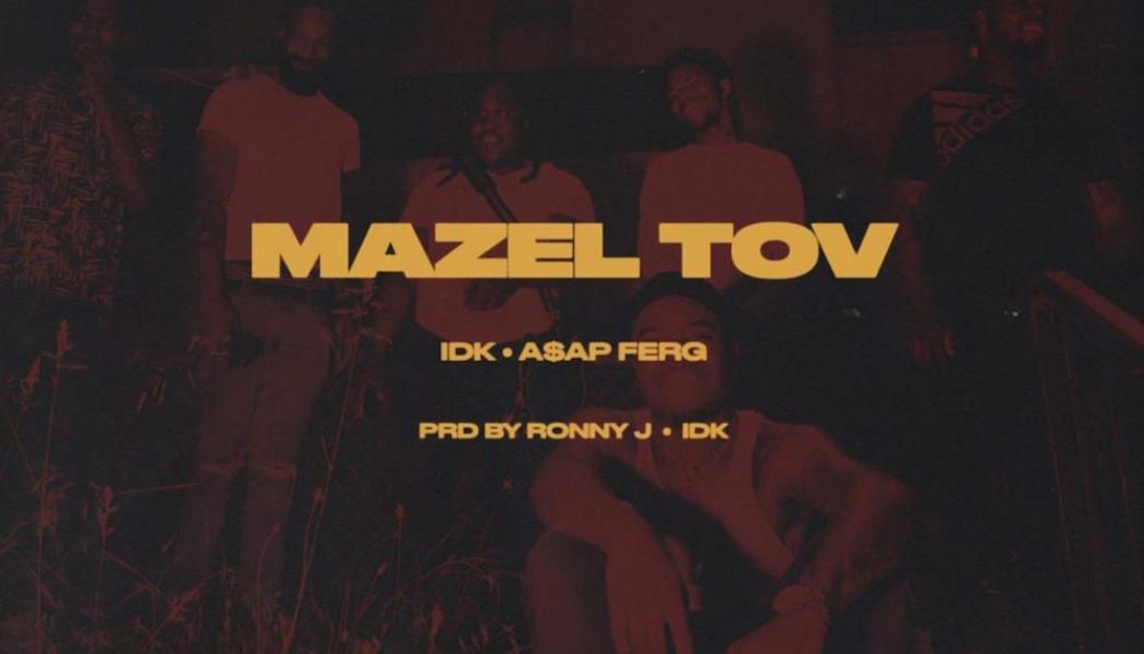 IDK and ASAP Ferg Score Big on New Collaboration “Mazel Tov”: Stream