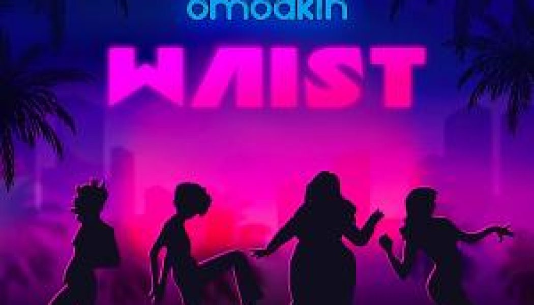 OmoAkin – Waist (Prod. ilBlacki)