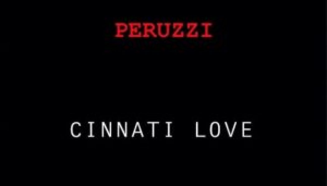 Peruzzi – Cinnati Love