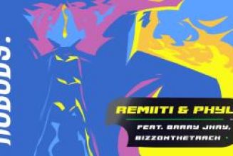 Remiiti & Phyl – Nobody ft. Barry Jhay, Bizzonthetrack