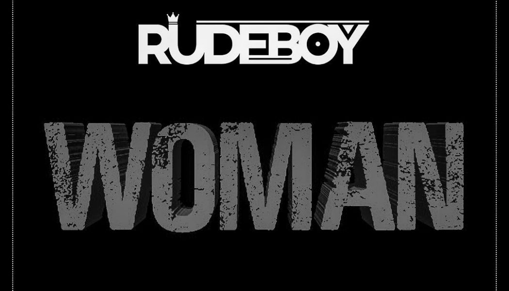 Rudeboy – Woman (Prod. Chrisstringz)