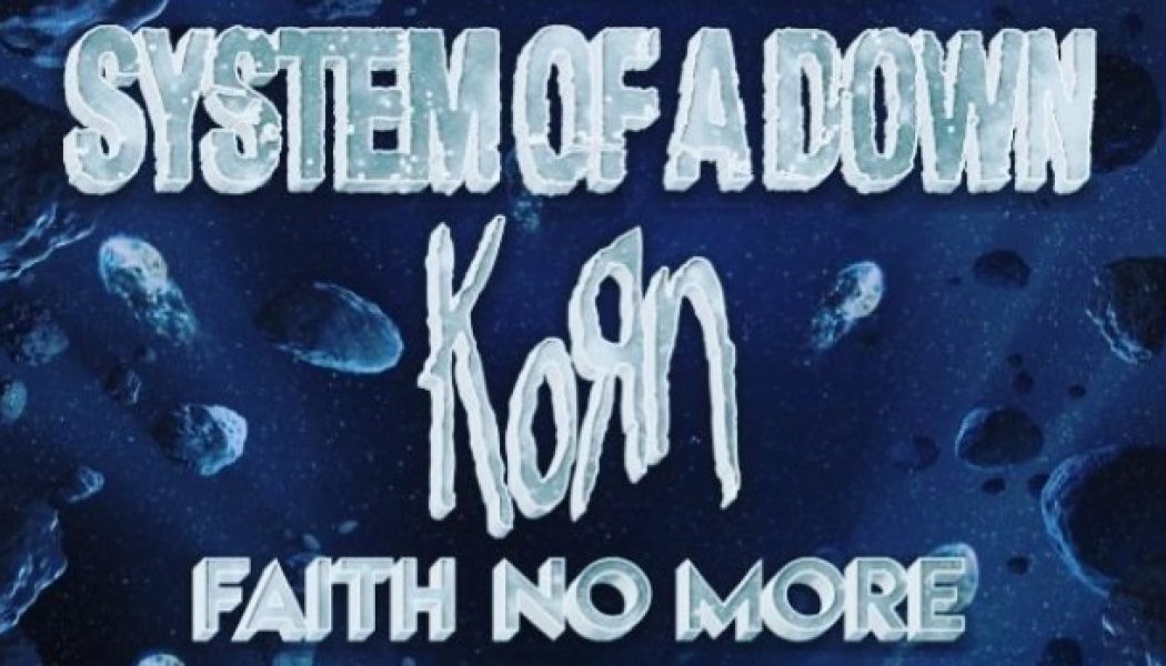 SYSTEM OF A DOWN, KORN + FAITH NO MORE: Los Angeles Concerts Rescheduled For May 2021