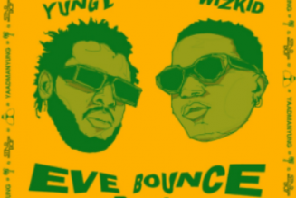 Yung L – Eve Bounce (Remix) ft. Wizkid