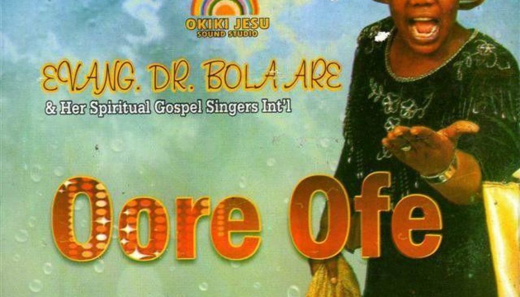 Evang. (Dr.) Bola Are – Oore Ofe (LP)