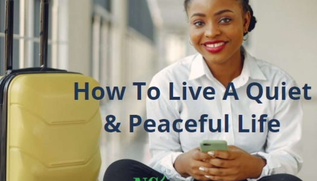 How To Live A Quiet And Peaceful Life