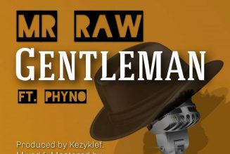 Mr Raw – Gentleman ft. Phyno