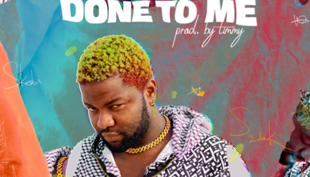 Skales – Done To Me