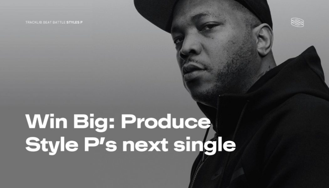 Styles P & Tracklib Team Up For A Beats Battle Competition For Up & Coming Producers