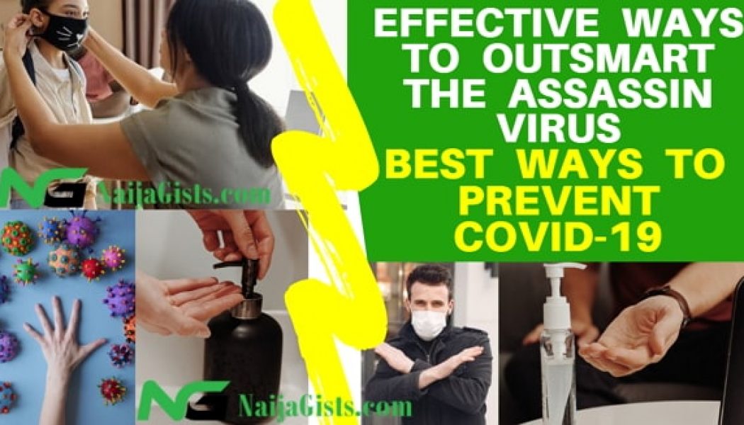 The Best Cure For COVID-19 Is Prevention (Effective Ways To Outsmart The Assassin Virus)