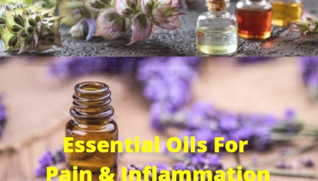 21 Essential Oils For Pain & Inflammation And How To Use Them