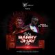 DJ Bazz – Best of Barry Jhay Mix