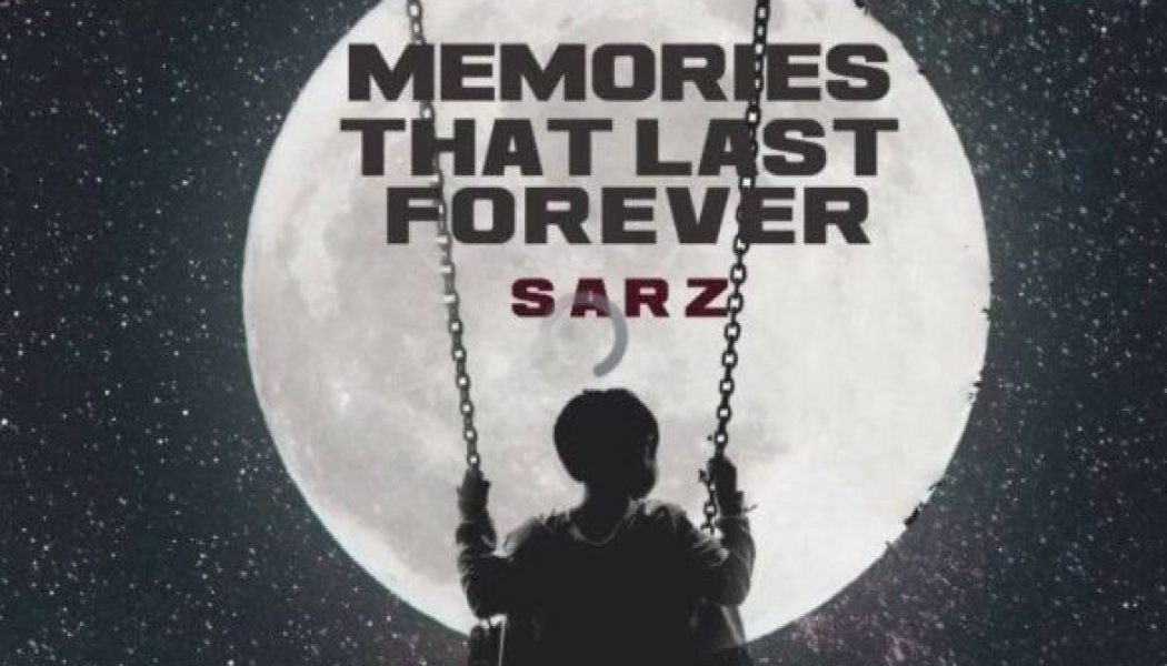 EP: Sarz – Memories That Last Forever