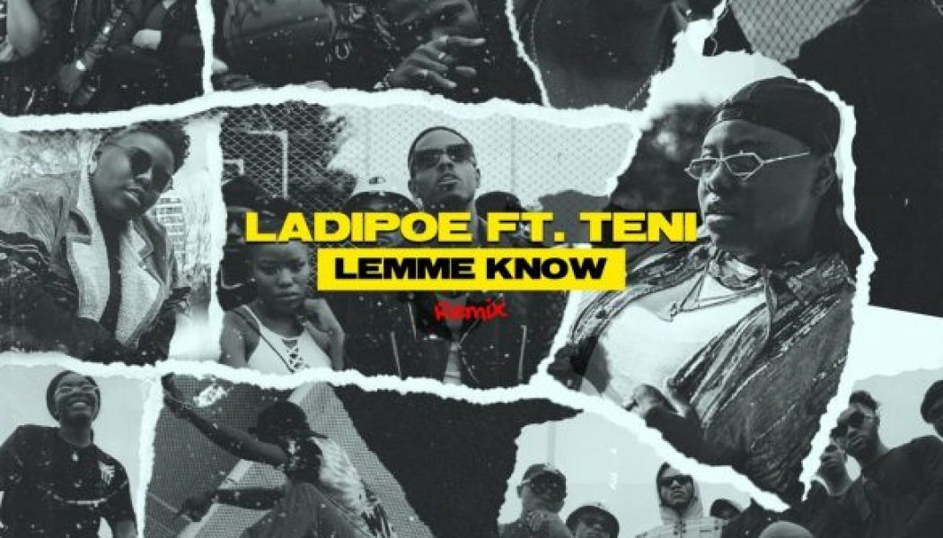 LadiPoe – Lemme Know (Remix) ft. Teni