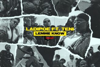 LadiPoe – Lemme Know (Remix) ft. Teni