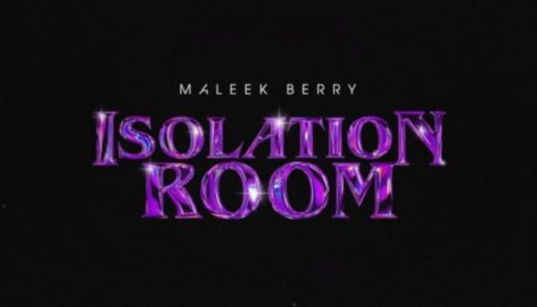 Maleek Berry – Isolation Room