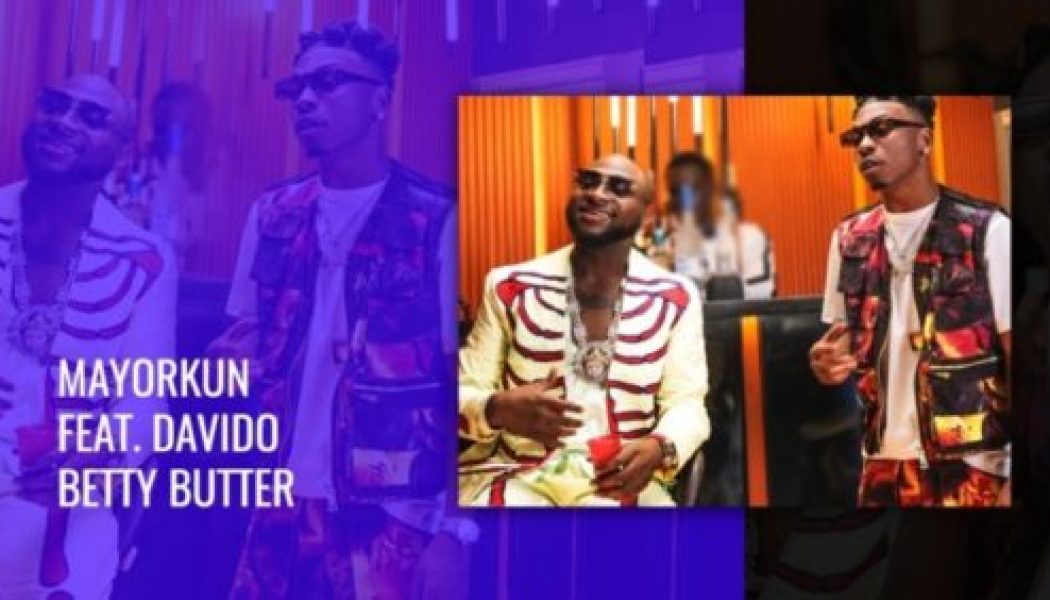 Mayorkun – Betty Butter ft. Davido [VIDEO]