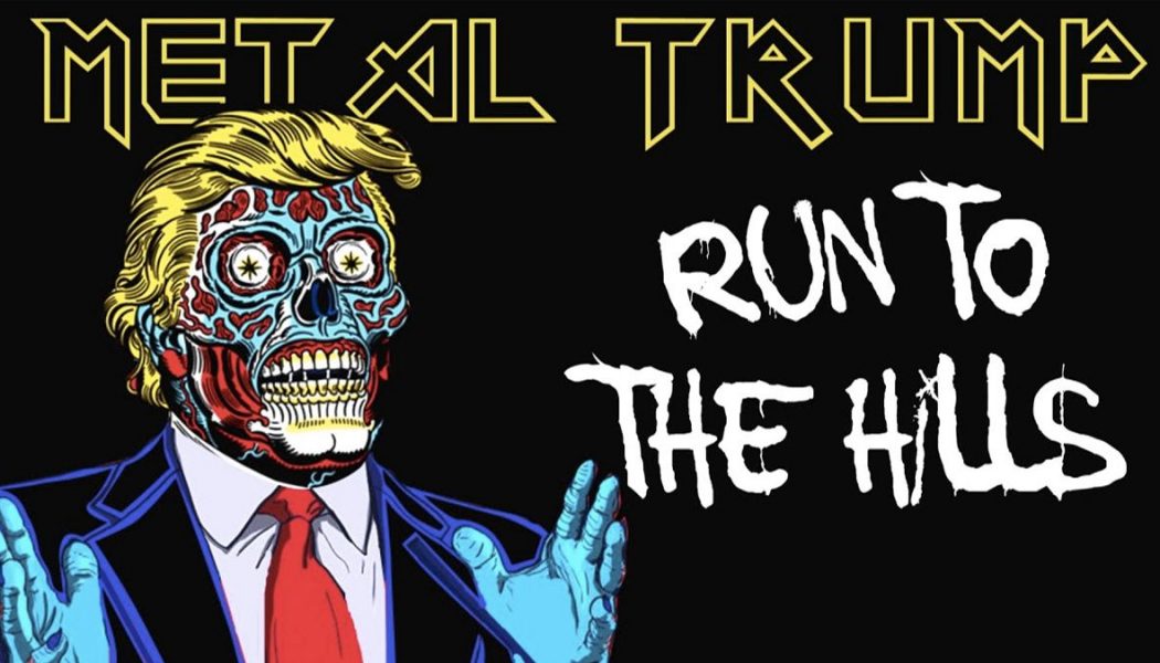 Metal Trump Sings Iron Maiden’s “Run to the Hills” and It’s Terrifying: Watch