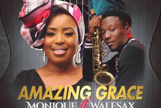 Monique – Amazing Grace ft. Wale Sax