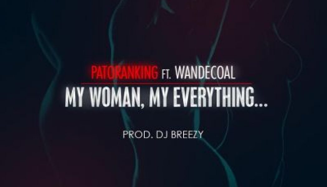 Patoranking – My Woman, My Everything ft. Wande Coal