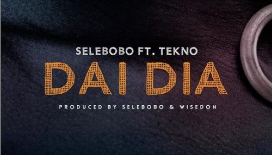 Selebobo – Dai Dia ft. Tekno