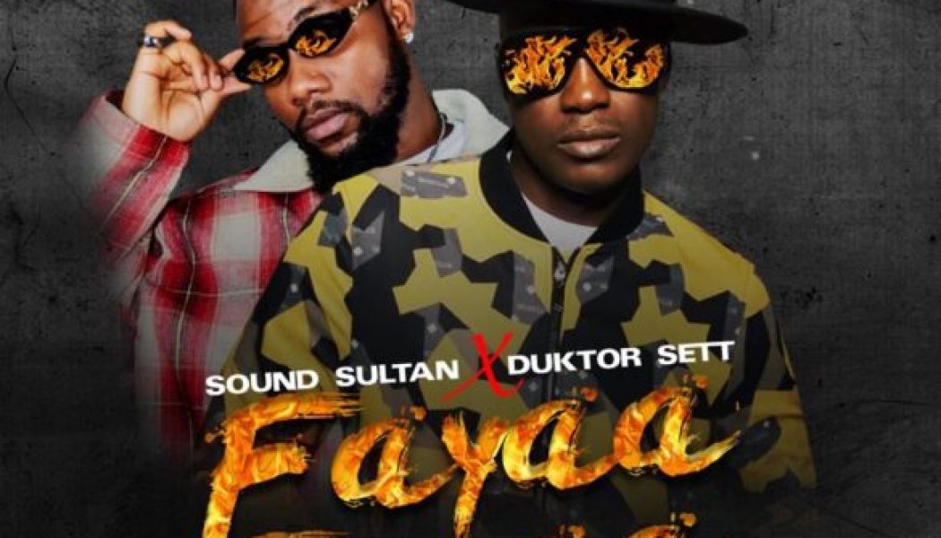 Sound Sultan – Fayaa Fayaa ft. Duktor Sett