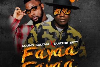 Sound Sultan – Fayaa Fayaa ft. Duktor Sett