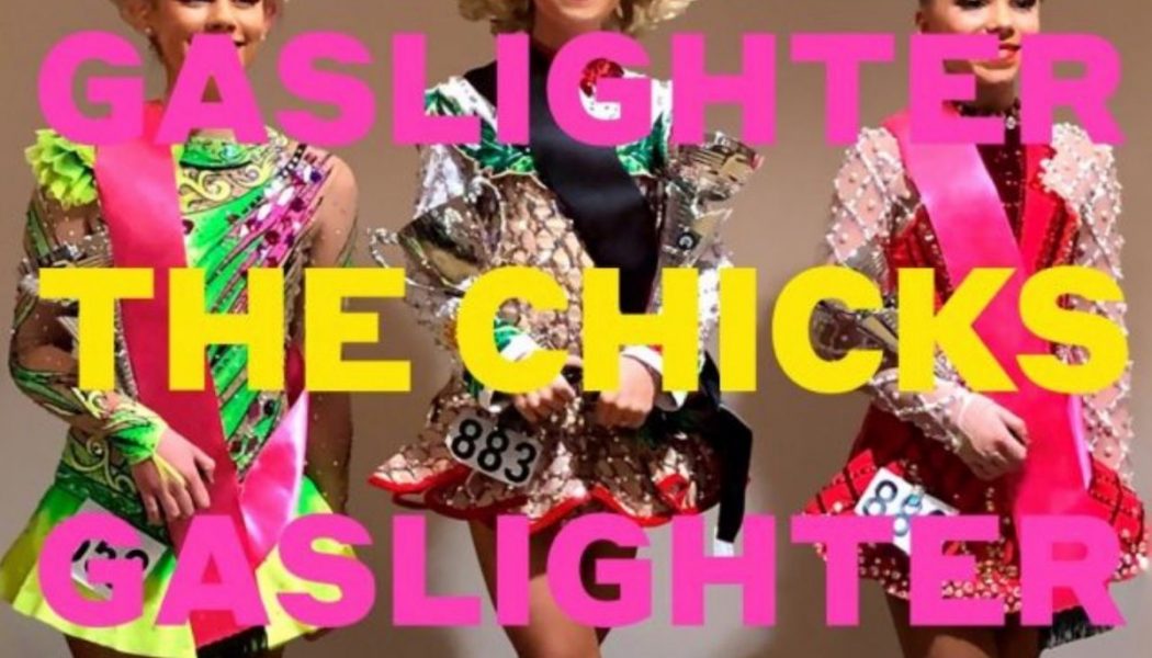 The Chicks Unleash the Comeback Album Gaslighter: Stream