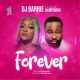 DJ Barbie – Forever ft. Harrysong