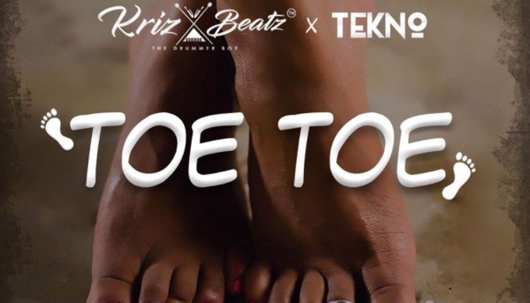 Krizbeatz – Toe Toe ft. Tekno