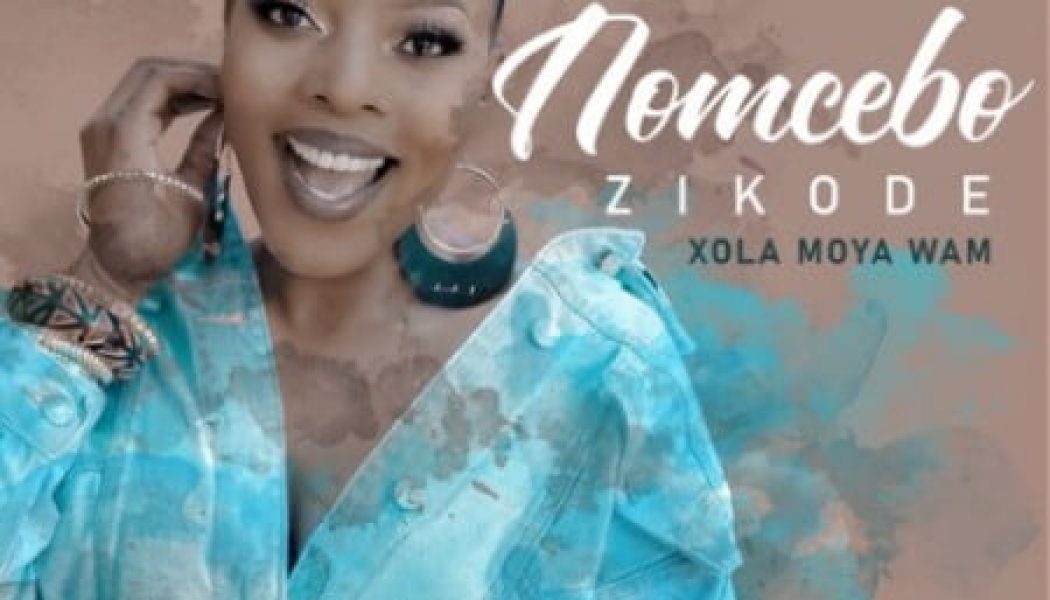 Nomcebo Zikode – Xola Moya Wam’ ft. Master KG