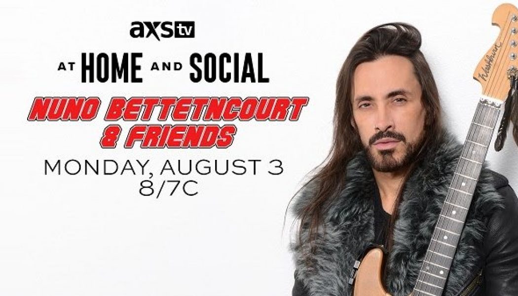 NUNO BETTENCOURT To Be Joined By BRIAN MAY, NANCY WILSON, STEVE VAI, ZAKK WYLDE And More For ‘At Home And Social’ Special