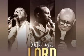 Pastor Paul Enenche – With You Lord Ft. Micah Stampley & Bishop Paul [Audio + Video]