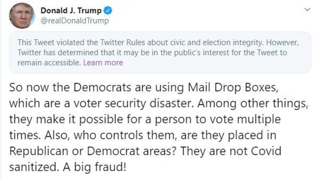 Twitter says President Trump’s tweet about mail drop boxes violated its rules but will stay visible