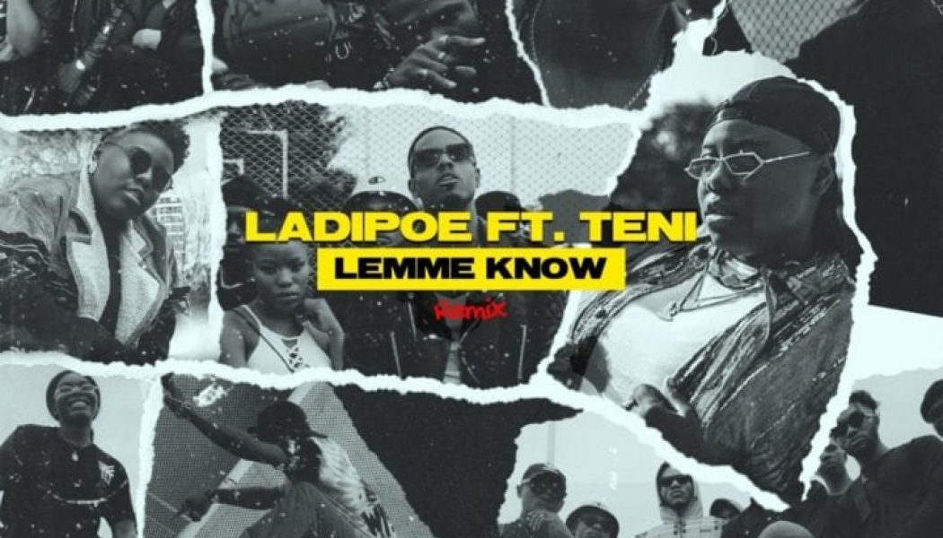 VIDEO: LadiPoe – Lemme Know (Remix) ft. Teni