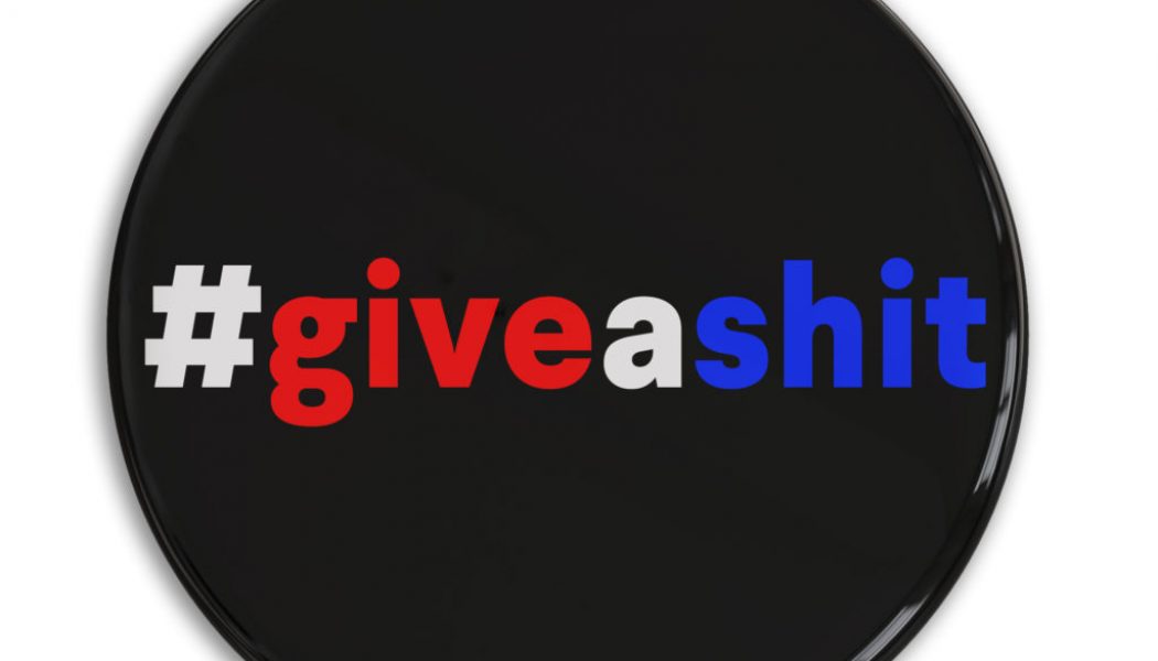 Why You Should #giveashit