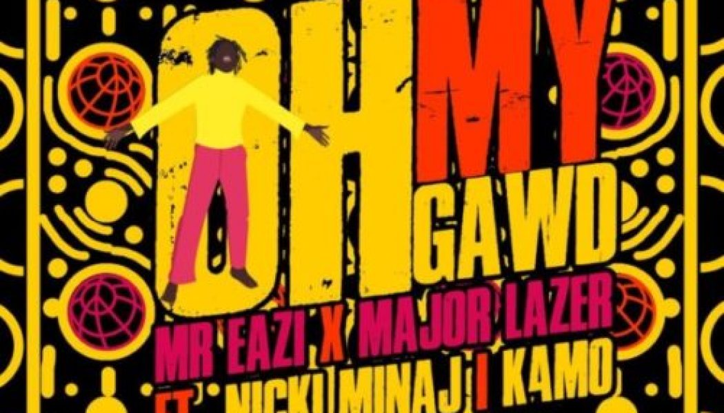 Mr Eazi X Major Lazer – Oh My Gawd ft. Nicki Minaj & K4mo