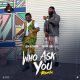 Oga Network – Who Ask You (Remix) ft. Harrysong