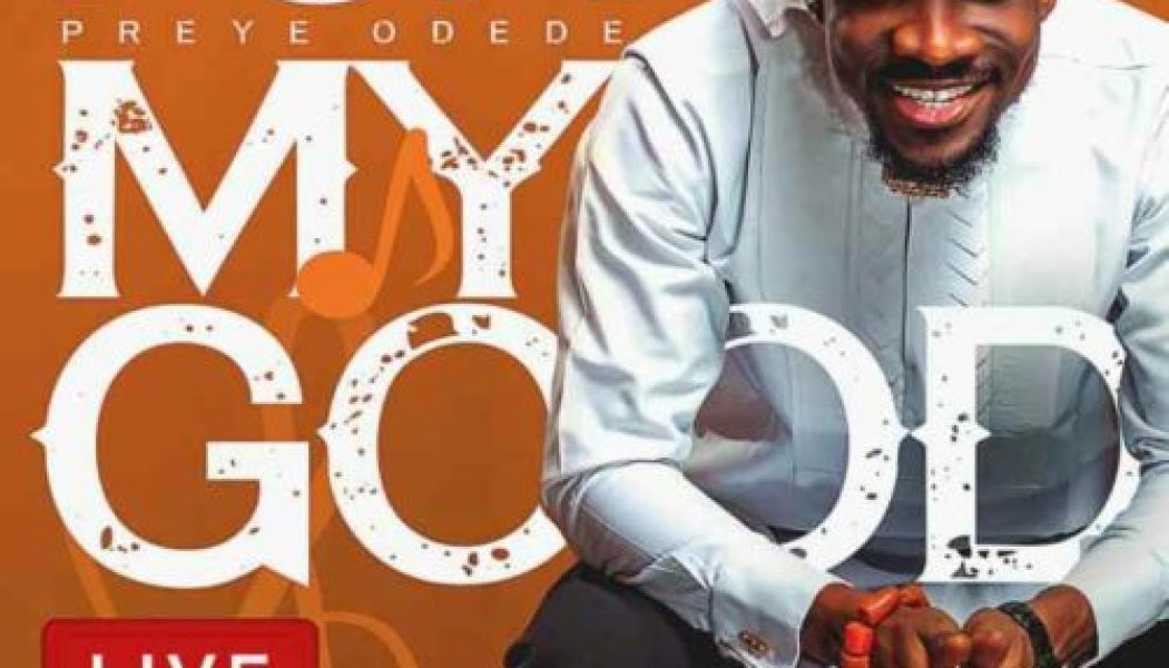 Preye Odede – For My Good