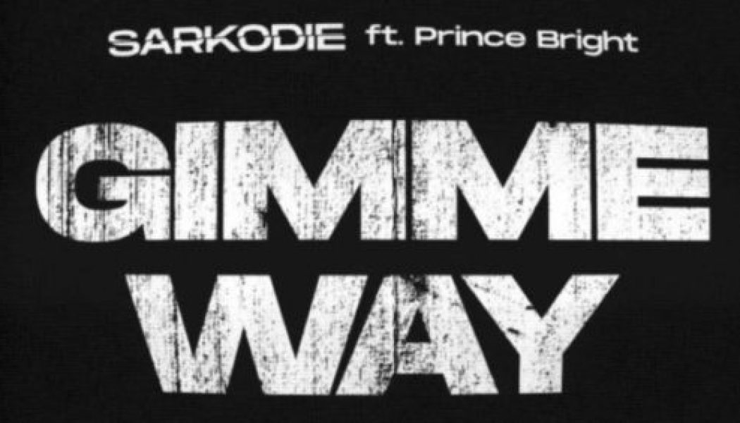 Sarkodie – Gimme Way ft. Prince Bright