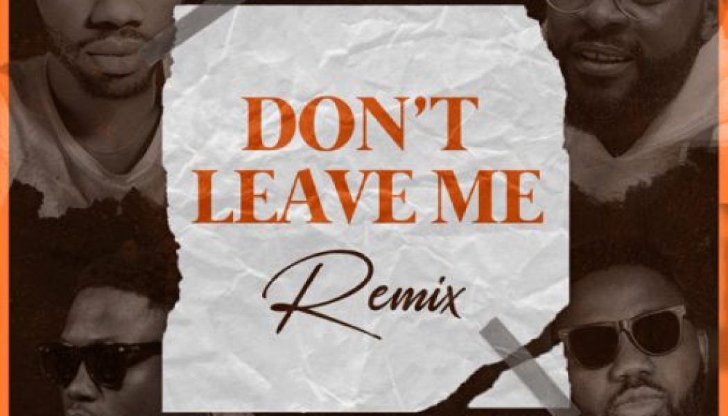 Josh2Funny – Don’t Leave Me (Remix) ft Falz, Vector & Magnito