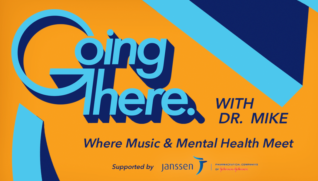 Announcing New Music Mental Health Podcast Going There with Dr. Mike