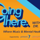 Announcing New Music Mental Health Podcast Going There with Dr. Mike