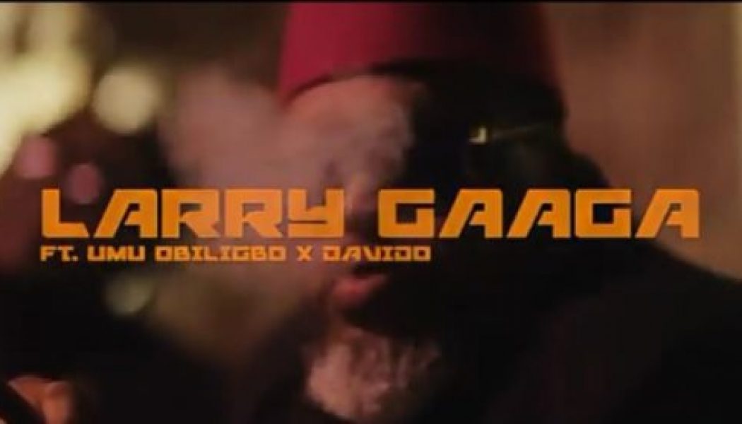 Larry Gaaga – Doubting Thomas ft Umu Obiligbo & Davido